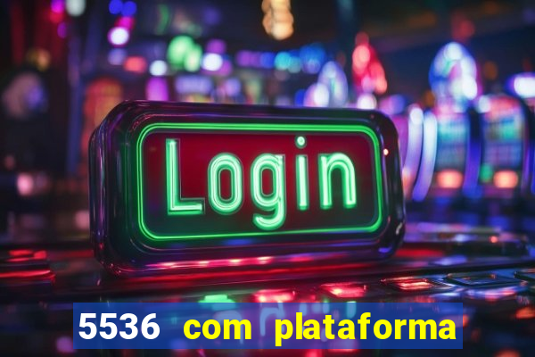 5536 com plataforma de jogos